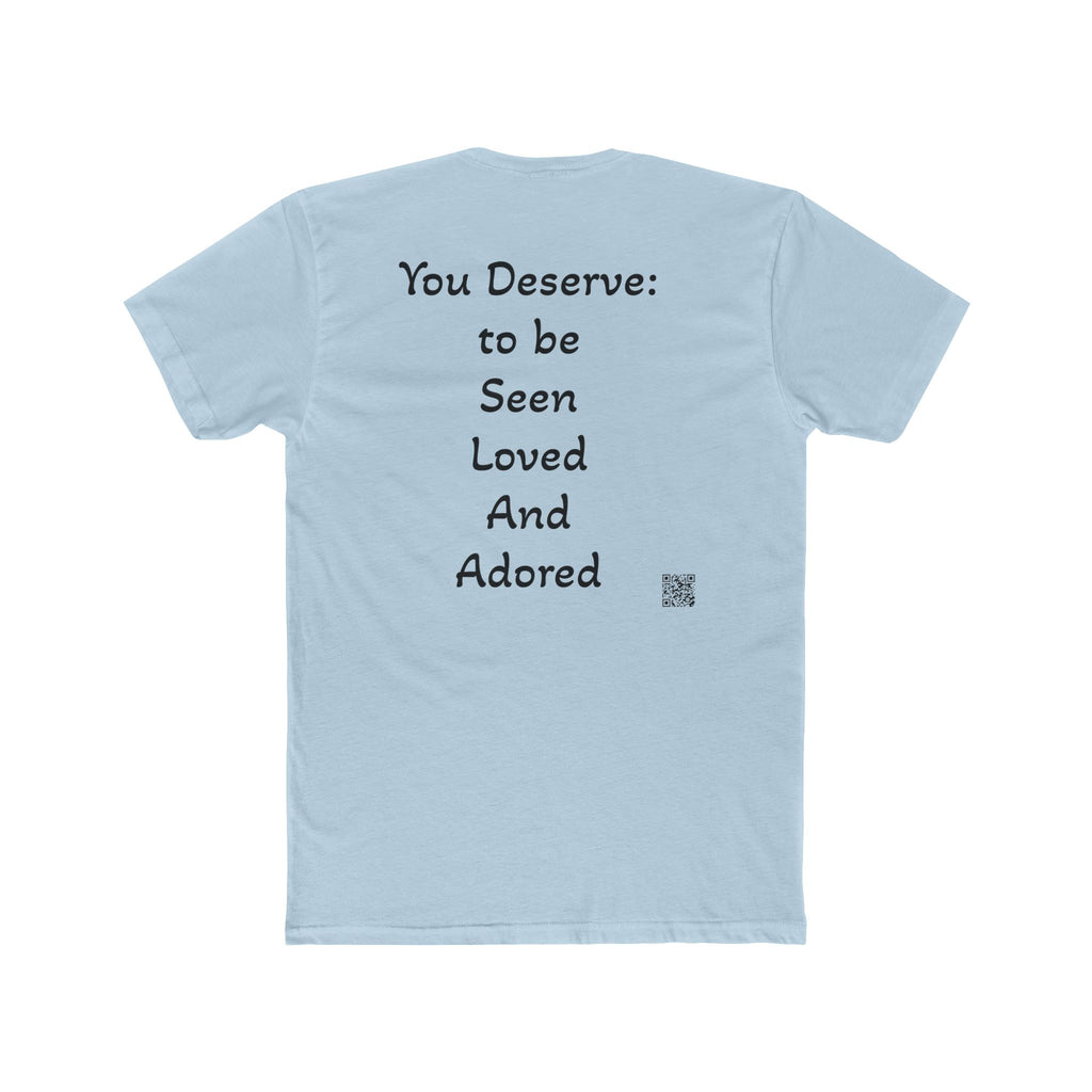 You Deserve Tee — Inspirational 'You Deserve: to be Seen Loved And Adored' Cotton Crew