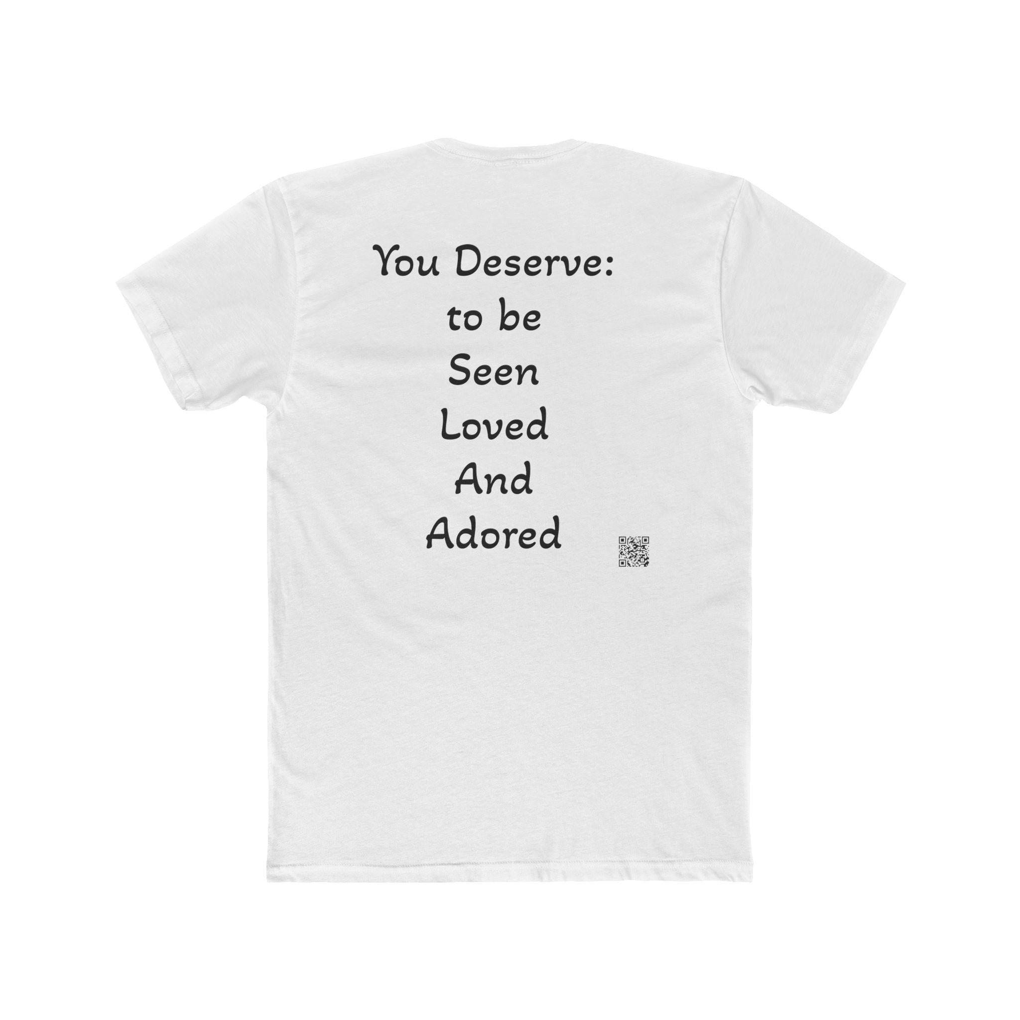 You Deserve Tee — Inspirational 'You Deserve: to be Seen Loved And Adored' Cotton Crew