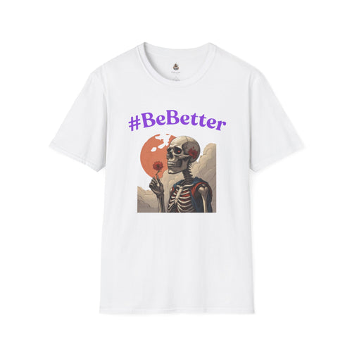 #BeBetter Skeleton Graphic Tee — Stay Toxic (You Are Worth Choosing) Inspirational T-Shirt